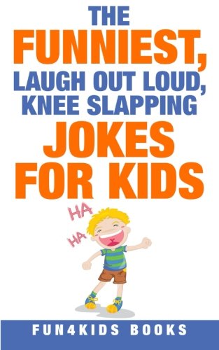 9780986444104: The Funniest, Laugh Out Loud, Knee Slapping Jokes For Kids