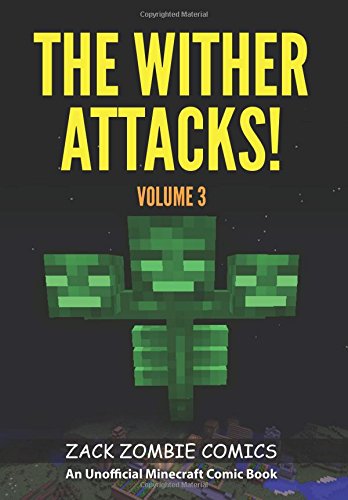 Imagen de archivo de The Wither Attacks!: The Ultimate Minecraft Comic Book Volume 3 a la venta por HPB Inc.
