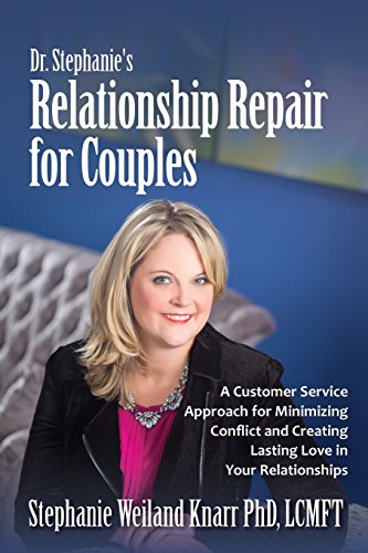 Stock image for Dr. Stephanie's Relationship Repair for Couples: A Customer Service Approach for Minimizing Conflict and Creating Lasting Love in Your Relationships for sale by SecondSale