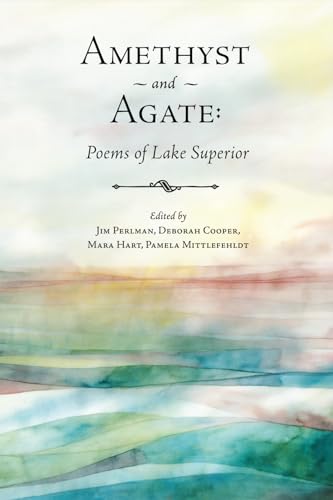 Stock image for Amethyst and Agate: Poems of Lake Superior for sale by Wonder Book