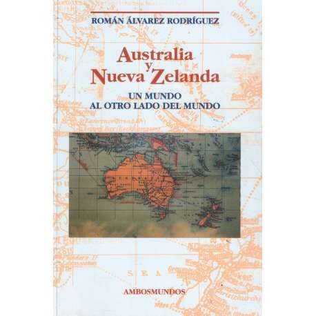 Imagen de archivo de Australia y Nueva Zelanda "Un Mundo al Otro Lado del Mundo" a la venta por ARTEMIS Librera