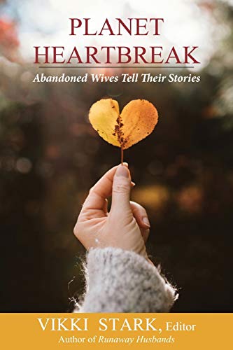 Beispielbild fr Planet Heartbreak: Abandoned Wives Tell Their Stories zum Verkauf von AwesomeBooks