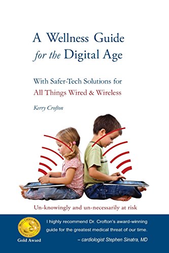 Stock image for A Wellness Guide for The Digital Age: With Safer-tech Solutions for All Things Wired & Wireless  " for brains worth saving for sale by WorldofBooks
