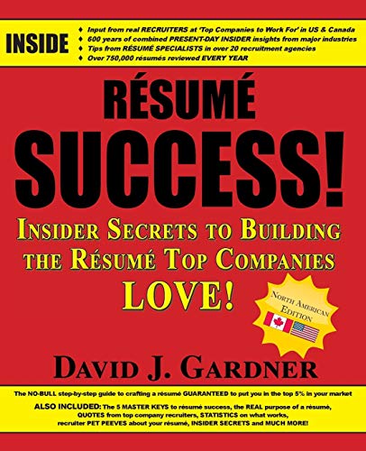 Stock image for Resume Success : Insider Secrets to Building the Resume Top Companies Love! for sale by Better World Books
