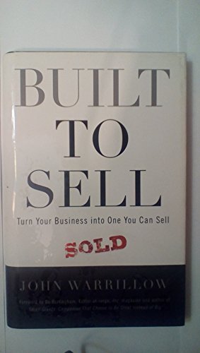 Imagen de archivo de Built to Sell: Turn Your Business Into One You Can Sell a la venta por Once Upon A Time Books