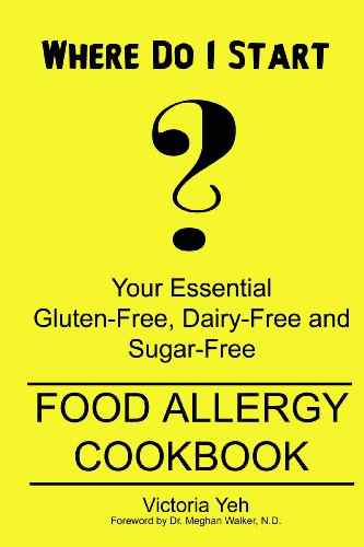 Beispielbild fr Where Do I Start? : Your Essential Gluten-Free, Dairy-Free and Sugar-Free Food Allergy Cookbook zum Verkauf von Better World Books