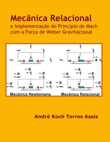 Imagen de archivo de Mecnica Relacional e Implementao do Princpio de Mach com a Fora de Weber Gravitacional a la venta por Revaluation Books