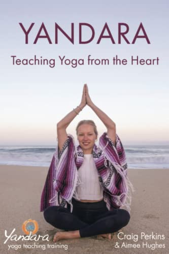 Stock image for Yandara: Teaching Yoga from the Heart for sale by ThriftBooks-Dallas