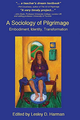 Stock image for A Sociology of Pilgrimage: Embodiment, Identity, Transformation for sale by ThriftBooks-Dallas