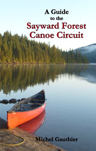 Sayward Forest Canoe Circuit (9780986509506) by Michel Gauthier