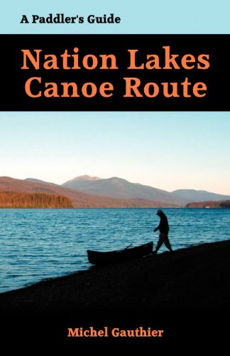 The Nation Lakes Canoe Route (9780986509520) by Michel Gauthier