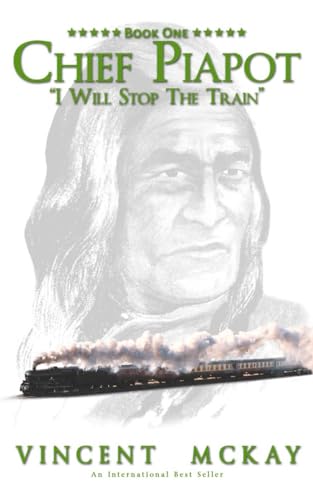 Beispielbild fr Chief Piapot "I Will Stop the Train" zum Verkauf von Better World Books: West