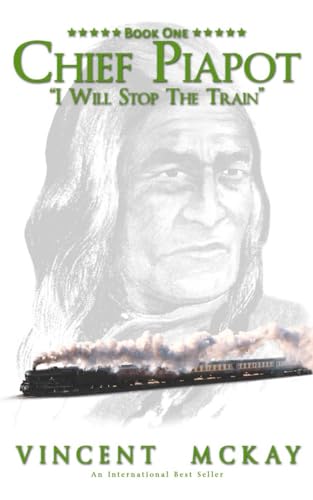 Stock image for Chief Piapot "I Will Stop the Train" for sale by SecondSale