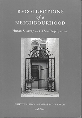 Beispielbild fr Recollections of a Neighbourhood : Huron-Sussex, f zum Verkauf von SecondSale