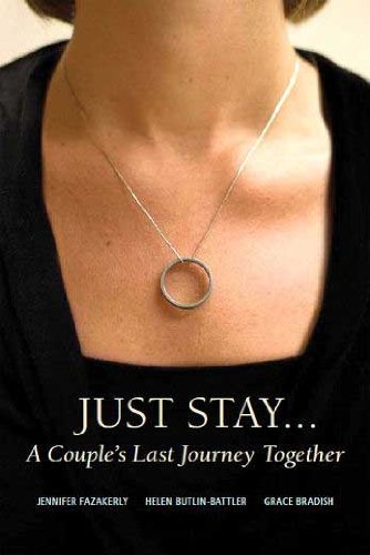 Imagen de archivo de Just Stay- : A Couple's Last Journey Together a la venta por Better World Books