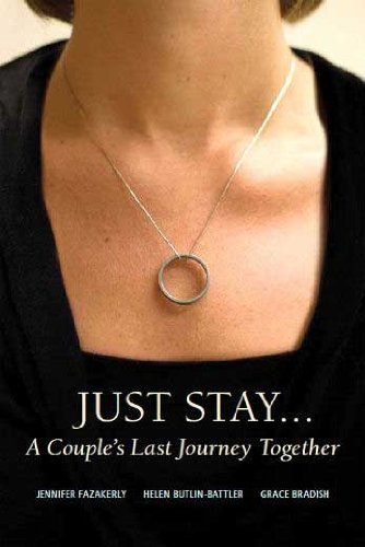 Stock image for Just Stay- : A Couple's Last Journey Together for sale by Better World Books