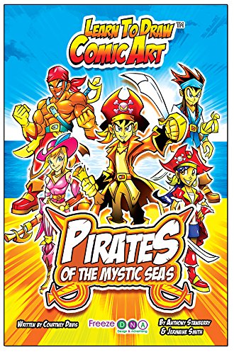 9780986519697: Pirates Of The Mystic Seas (Learn To Draw Comic Art)