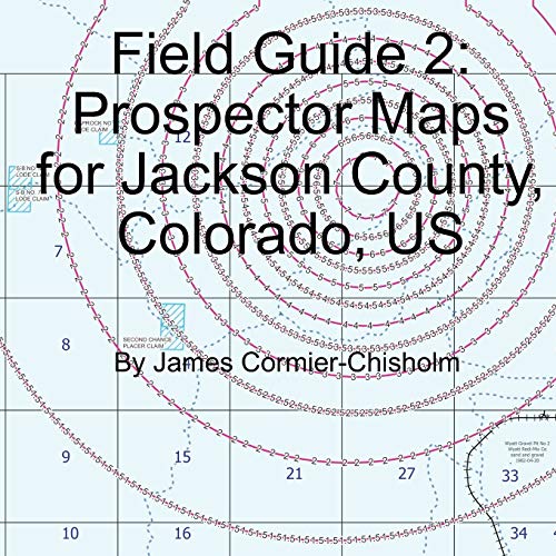 Stock image for Field Guide 2: Prospector Maps for Jackson County, Colorado, US for sale by Lucky's Textbooks