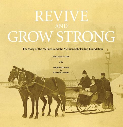 Beispielbild fr Revive and Grow Strong: The Story of the McEuens and the McEuen Scholarship Foundation zum Verkauf von Montreal Books
