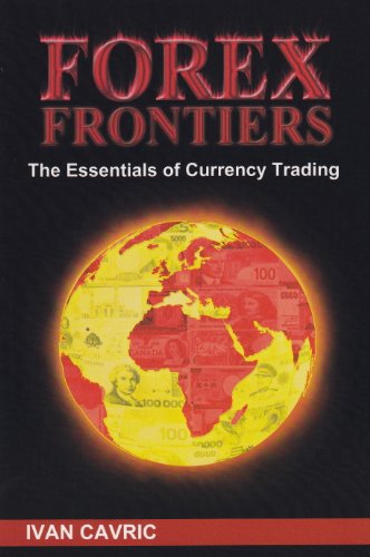 Stock image for Forex Frontiers : The Essentials of Currency Trading for sale by Better World Books