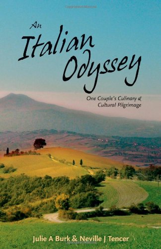 Imagen de archivo de An Italian Odyssey: One Couples Culinary and Cultural Pilgrimage a la venta por Zoom Books Company