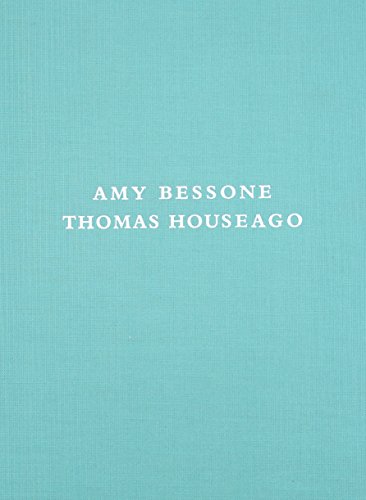 9780986596124: Amy Bessone / Thomas Houseago: 20 November 2010 to 16 April 2011