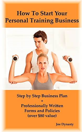 9780986600432: How to Start Your Personal Training Business: Step by Step Business Plan and Forms. Get a Fitness and Personal Training Certification and Become a Certified Personal Trainer