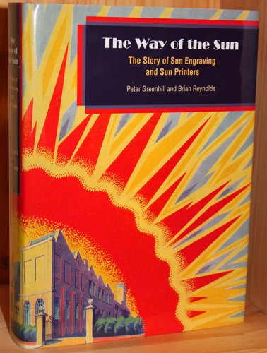 Stock image for The Way of the Sun : The Story of Sun Engraving and Sun Printers for sale by AwesomeBooks