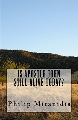 Stock image for Is Apostle John Still Alive Today? for sale by SecondSale