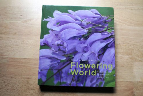 What a Wonderful Flowering World: A Celebration of Diversity (9780986636127) by Margaret David