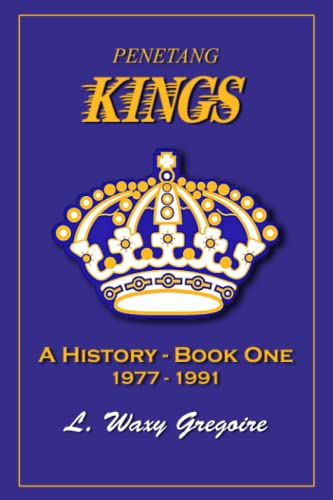 Stock image for Penetang Kings: 'A History Part One 1977-1991 for sale by ThriftBooks-Atlanta