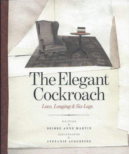 Stock image for The Elegant Cockroach : Love, Longing and Six Legs for sale by Better World Books