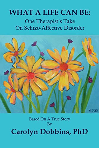 Imagen de archivo de What a Life Can Be: One Therapist's Take on Schizo-Affective Disorder. a la venta por Idaho Youth Ranch Books