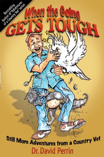 Stock image for When the Going Gets Tough (Adventures of a Country Vet, Volume 5) for sale by SecondSale