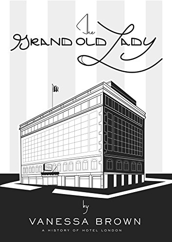 Beispielbild fr The Grand Old Lady: A History of Hotel London zum Verkauf von Alexander Books (ABAC/ILAB)