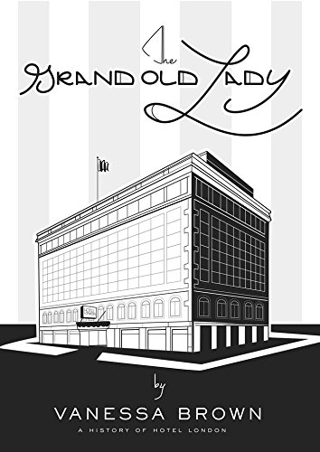 9780986689932: The Grand Old Lady: A History of Hotel London