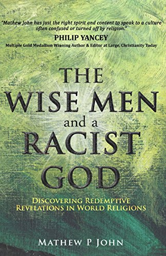 Beispielbild fr The Wise Men and a Racist God: Discovering Redemptive Revelations in World Religions zum Verkauf von ThriftBooks-Dallas