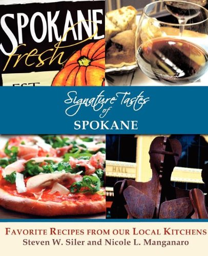 Stock image for Signature Tastes of Spokane: Favorite Recipes of Our Local Restaurants for sale by ThriftBooks-Dallas