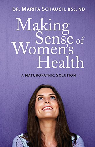 Stock image for Making Sense of Women's Health: A Naturopathic Solution for sale by BookEnds Bookstore & Curiosities