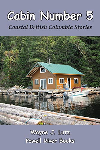 Stock image for Cabin Number 5: Coastal British Columbia Stories for sale by SecondSale