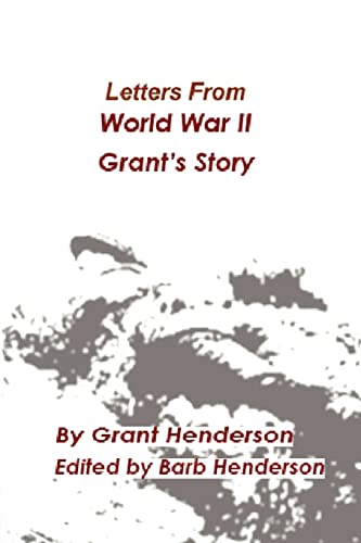 Stock image for Letters From World War II Grant's Story for sale by Michener & Rutledge Booksellers, Inc.