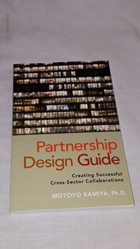 9780986764509: Partnership Design Guide: Creating Successful Cross-Sector Collaborations