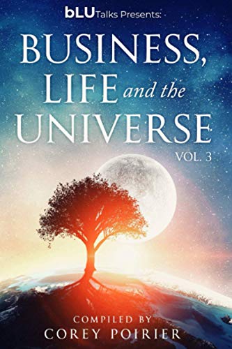 Imagen de archivo de bLU Talks - Business, Life and the Universe - Vol 3 (bLU Talks - Business, Life and the Universe - vol 1) a la venta por Blue Vase Books