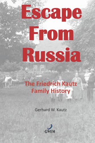 Stock image for Escape From Russia: The Friedrich Kautz Family History for sale by GF Books, Inc.