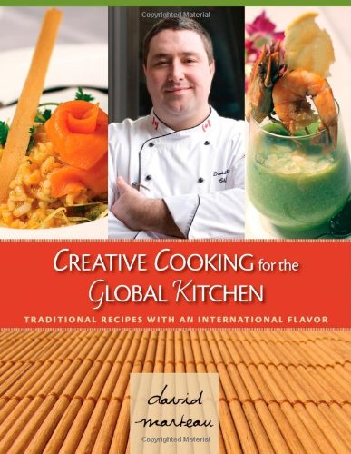 9780986812507: Creative Cooking for the Global Kitchen: Traditional Recipes With an International Flavor