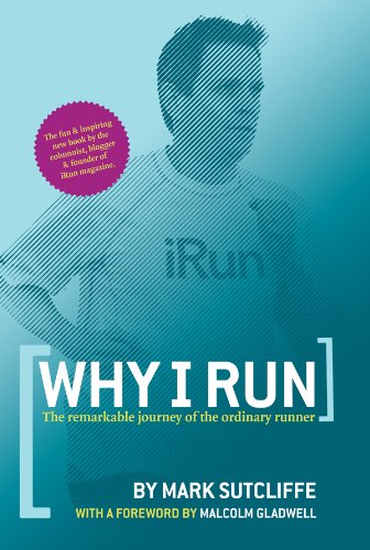 Why I Run (9780986824203) by Mark Sutcliffe