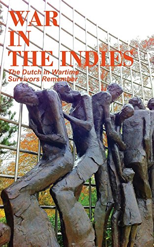 Beispielbild fr War in the Indies : The Dutch in Wartime, Survivors Remember zum Verkauf von Better World Books