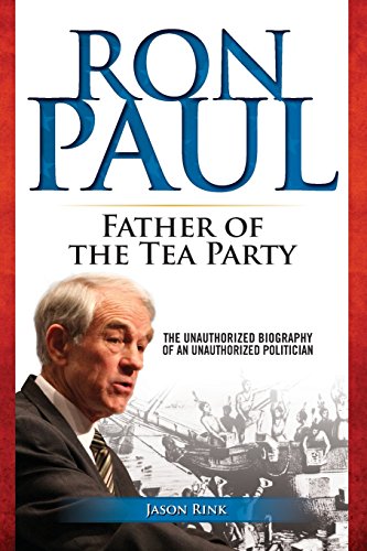 Stock image for Ron Paul : Father of the Tea Party for sale by Better World Books