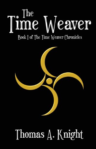 Beispielbild fr The Time Weaver Volume 1 The Time Weaver Chronicles zum Verkauf von PBShop.store US