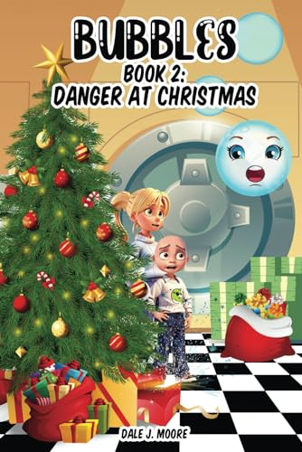 Stock image for Bubbles 2: Danger at Christmas: A Middle Grade Action Adventure for sale by SecondSale